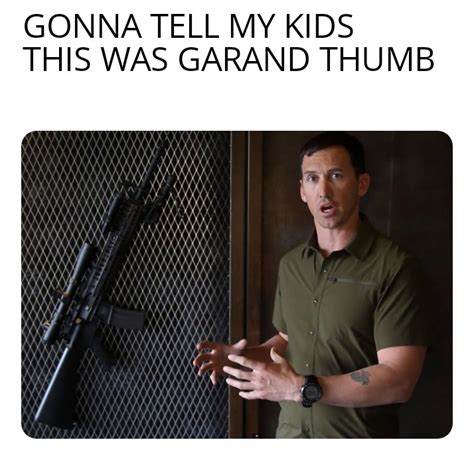 Garand Thumb or M1 Thumb is the painful condition resulting from a Garands bolt slamming into ones thumb. . Garand thumb tank vs human